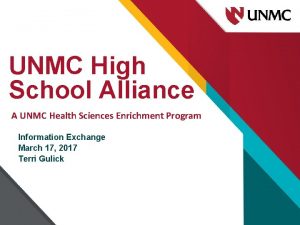 UNMC High School Alliance A UNMC Health Sciences