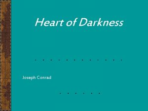 Heart of Darkness Joseph Conrad The Author Joseph