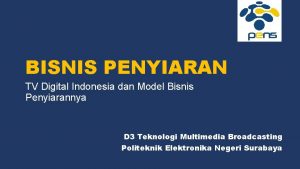 BISNIS PENYIARAN TV Digital Indonesia dan Model Bisnis