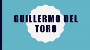 GUILLERMO DEL TORO VIDA Y OBRA PREPARACIN Estudi