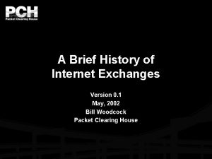 A Brief History of Internet Exchanges Version 0