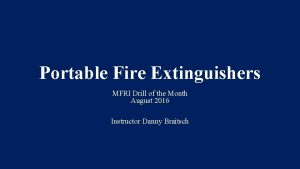 Portable Fire Extinguishers MFRI Drill of the Month