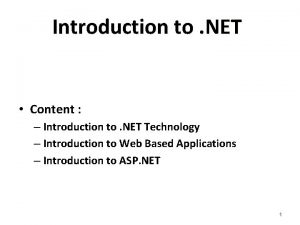 Introduction to NET Content Introduction to NET Technology