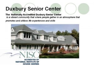 Duxbury Senior Center The Nationally Accredited Duxbury Senior