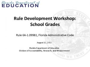 Rule Development Workshop School Grades Rule 6 A1