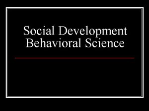 Social Development Behavioral Science Social Development n Major