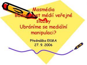 Masmdia Budoucnost mdi veejn sluby Ubrnme se mediln