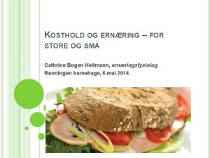 KOSTHOLD OG ERNRING FOR STORE OG SM Cathrine