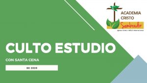 CULTO ESTUDIO CON SANTA CENA DE 2020 INVOCACIN