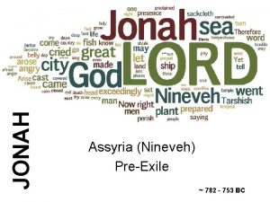 JONAH 32 Jonah Assyria Nineveh PreExile 782 753
