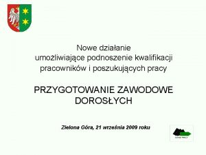 Nowe dziaanie umoliwiajce podnoszenie kwalifikacji pracownikw i poszukujcych