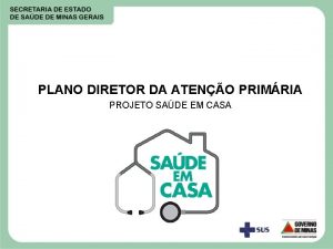 PLANO DIRETOR DA ATENO PRIMRIA PROJETO SADE EM