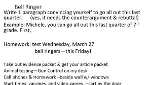 Bell Ringer Write 1 paragraph convincing yourself to