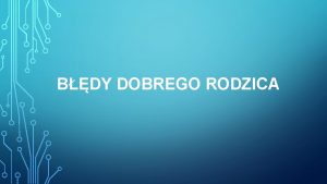 BDY DOBREGO RODZICA WPAJANIE BDNYCH PRZEKONA 1 We