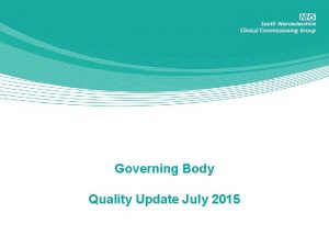 Governing Body Quality Update July 2015 Contents Feedback