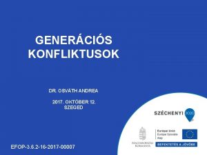 GENERCIS KONFLIKTUSOK DR OSVTH ANDREA 2017 OKTBER 12