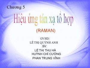 Chng 5 RAMAN GVHD L TH QUNH ANH