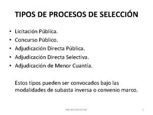 TIPOS DE PROCESOS DE SELECCIN Licitacin Pblica Concurso