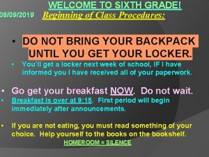 WELCOME TO SIXTH GRADE 08092019 Beginning of Class