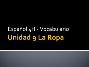 Espaol 4 H Vocabulario Unidad 9 La Ropa