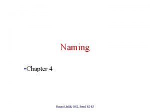 Naming Chapter 4 Rasool Jalili OS 2 Sem