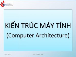 KIN TRC MY TNH Computer Architecture 12172021 Kin