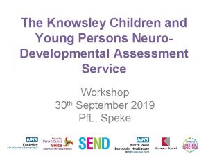 The Knowsley Children and Young Persons Neuro Developmental