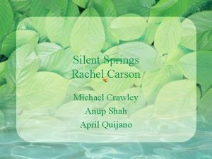 Silent Springs Rachel Carson Michael Crawley Anup Shah