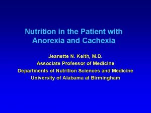 Nutrition in the Patient with Anorexia and Cachexia