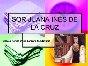 SOR JUANA INS DE LA CRUZ Elabor Teresa