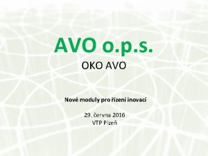 AVO o p s OKO AVO Nov moduly