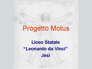 Progetto Motus Liceo Statale Leonardo da Vinci Jesi