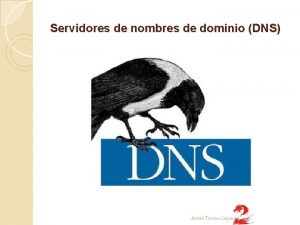 Servidores de nombres de dominio DNS Jess Torres