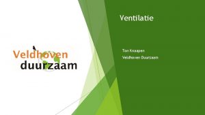 Ventilatie Ton Knaapen Veldhoven Duurzaam Ventilatie Gezondheid Energie