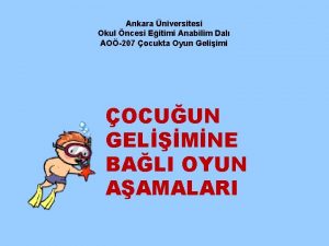 Ankara niversitesi Okul ncesi Eitimi Anabilim Dal AO207