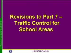 Revisions Incorporated into the 2009 MUTCD Revisions to