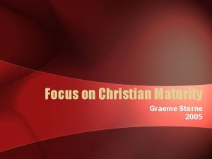 Focus on Christian Maturity Graeme Sterne 2005 Gods