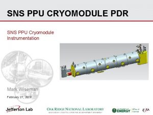 SNS PPU CRYOMODULE PDR SNS PPU Cryomodule Instrumentation