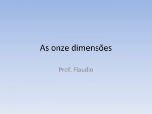 As onze dimenses Prof Flaudio Zero Dimenses Um