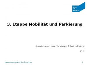 3 Etappe Mobilitt und Parkierung Dominik Lsser Leiter