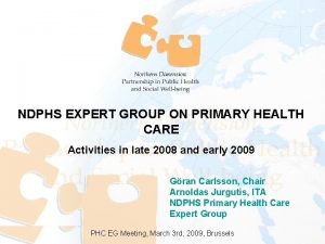 NDPHS EXPERT GROUP ON PRIMARY HEALTH CARE Activities