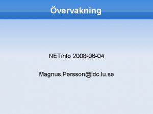 vervakning NETinfo 2008 06 04 Magnus Perssonldc lu