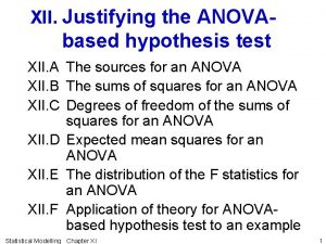 XII Justifying the ANOVA based hypothesis test XII