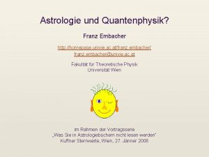 Astrologie und Quantenphysik Franz Embacher http homepage univie