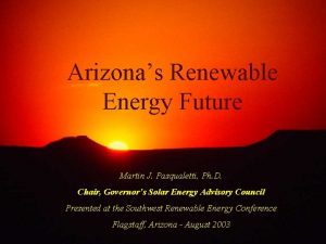 Arizonas Renewable Energy Future Martin J Pasqualetti Ph