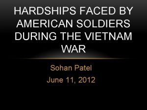 HARDSHIPS FACED BY AMERICAN SOLDIERS DURING THE VIETNAM