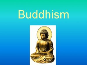 Buddhism What is Buddhism Buddhism is a major