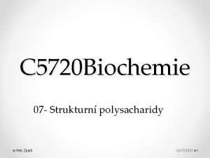 C 5720 Biochemie 07 Strukturn polysacharidy Petr Zboil