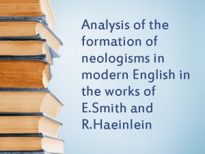 Analysis of the formation of neologisms in modern