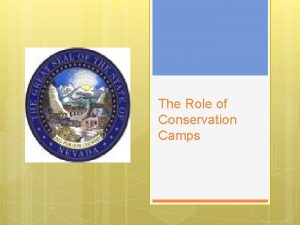 The Role of Conservation Camps Objectives Define Conservation